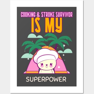 COOKING & STROKE SURVIVOR IS MY SUPERPOWER Posters and Art